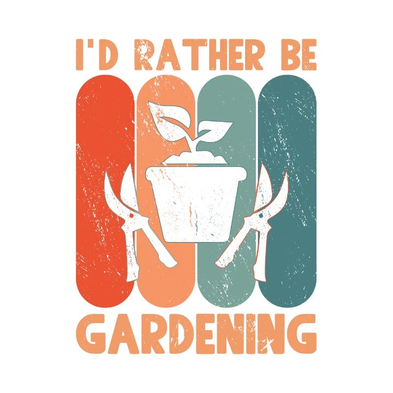 Id rather be gardening