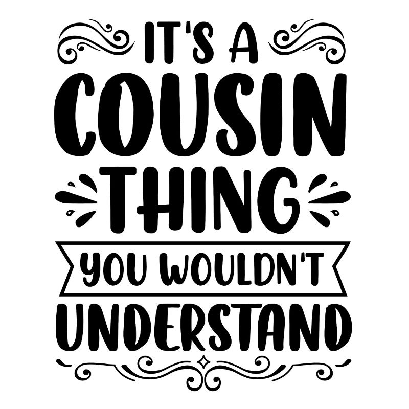 C’EST UN TRUC DE COUSIN...