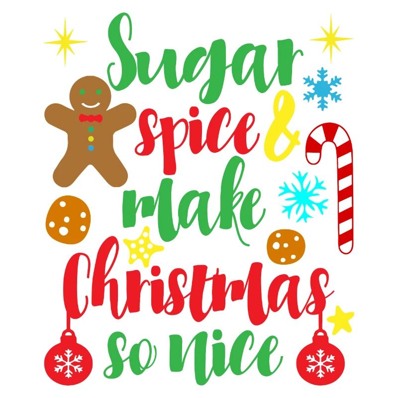 Sugar spice make christmas nice