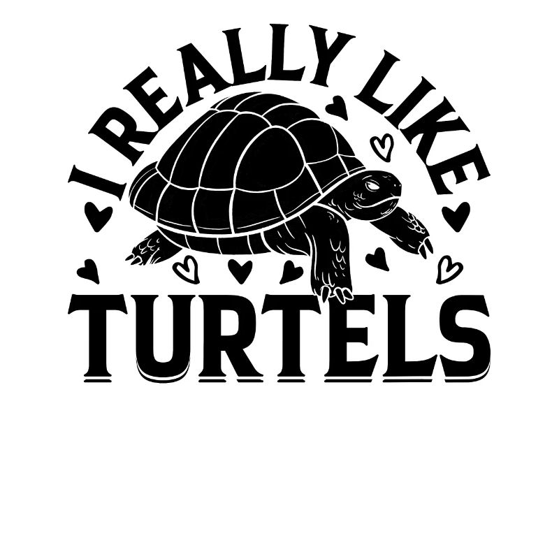 Sea Turtle Lover Cute Turtle I Really Like Turtles