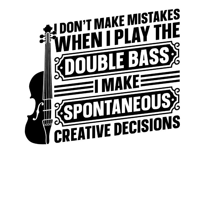 I Don't Make Mistakes When Playing Double Bass