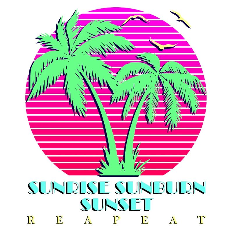 Sunrise Sunburn SunSet Repeat