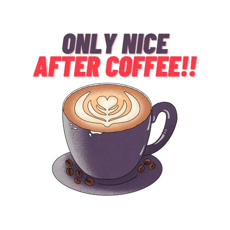 Only Nice after coffee