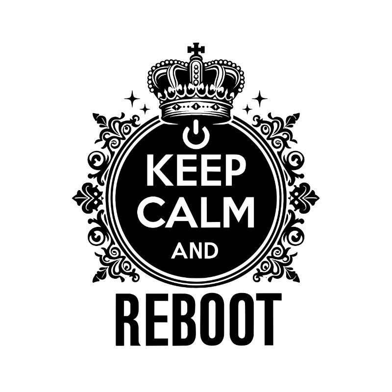 Keep Calm and Reboot