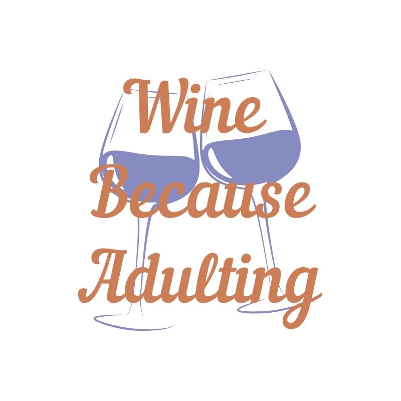 Wein, weil das Erwachsenwerden