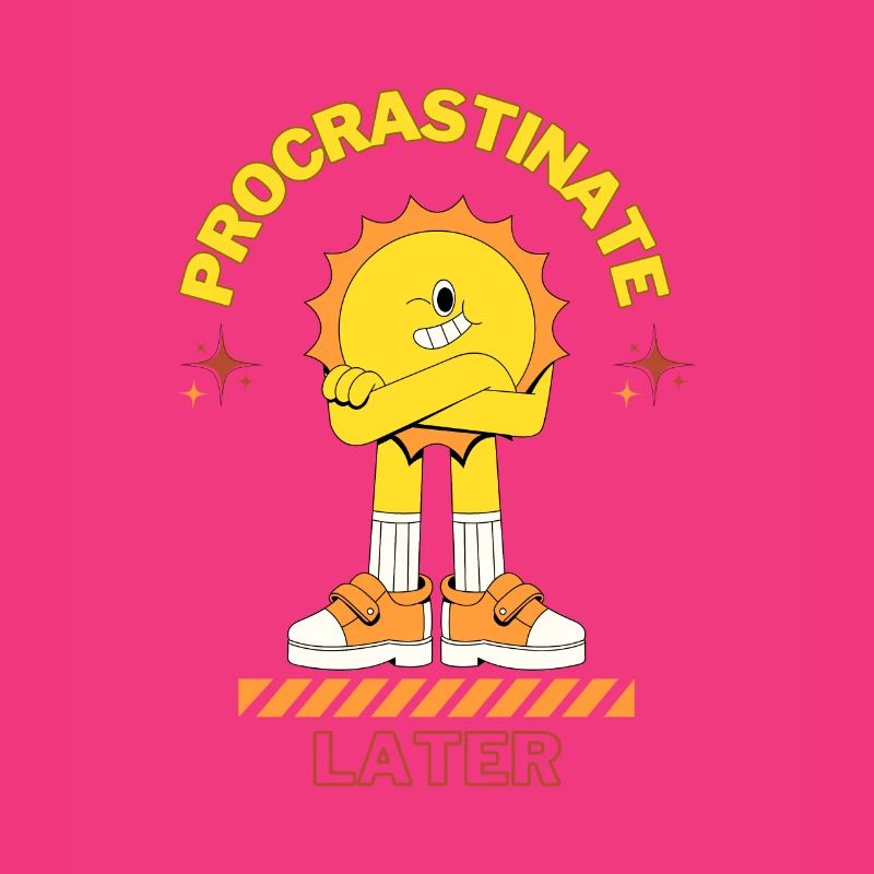 Procrastinate Later