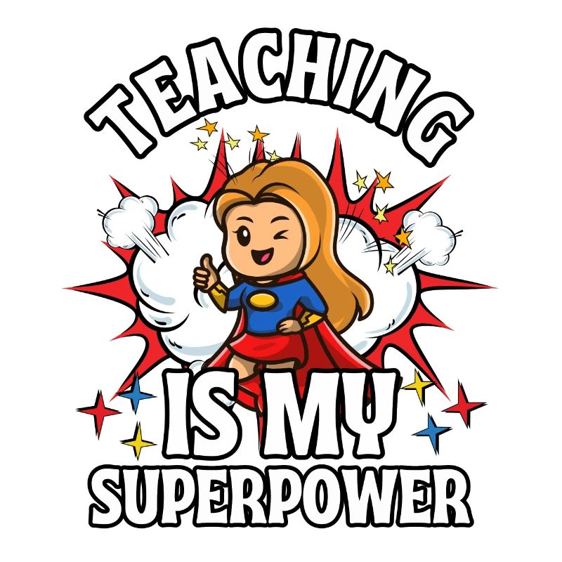 Teaching Is My Superpower