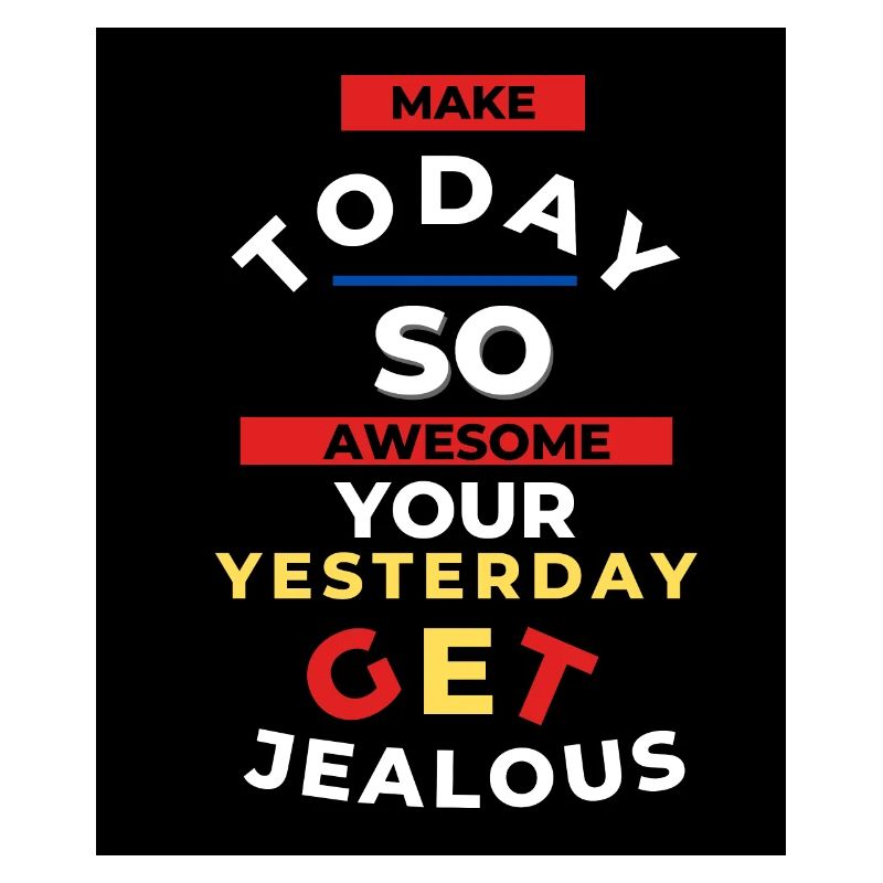 Make today so awsome