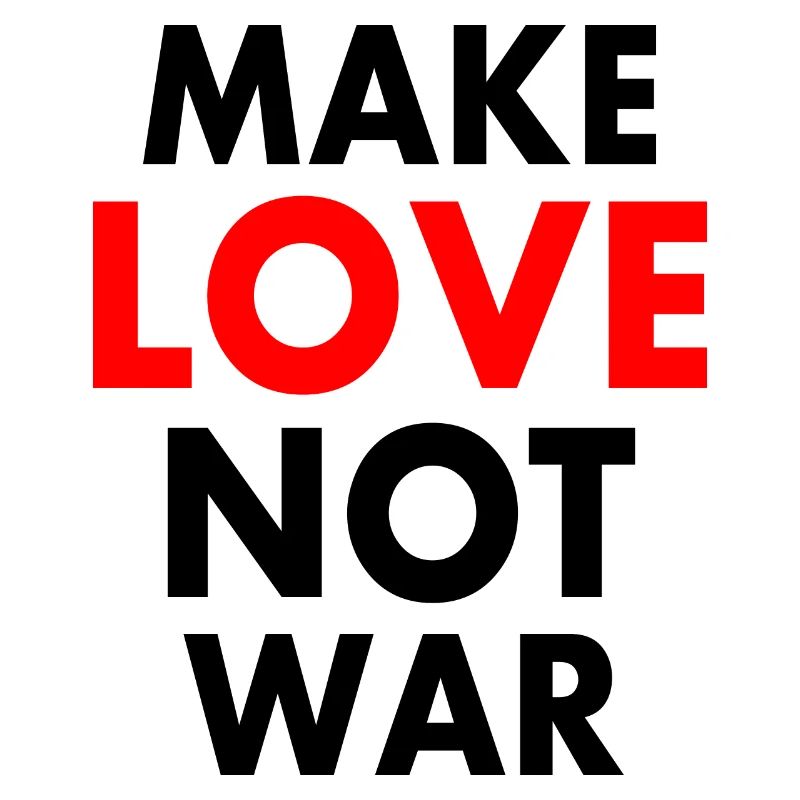 Make love not war