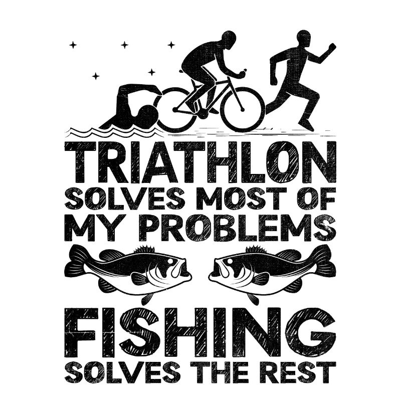 Triathlon Solves Most Of My Problems Fishing Solve