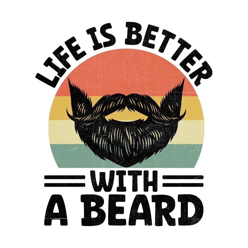 Life Is Better With A Beard Bearded Beards Man