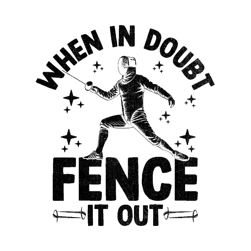 En cas de doute, Fence It Out, Épée, Épée, Épée, Escrime