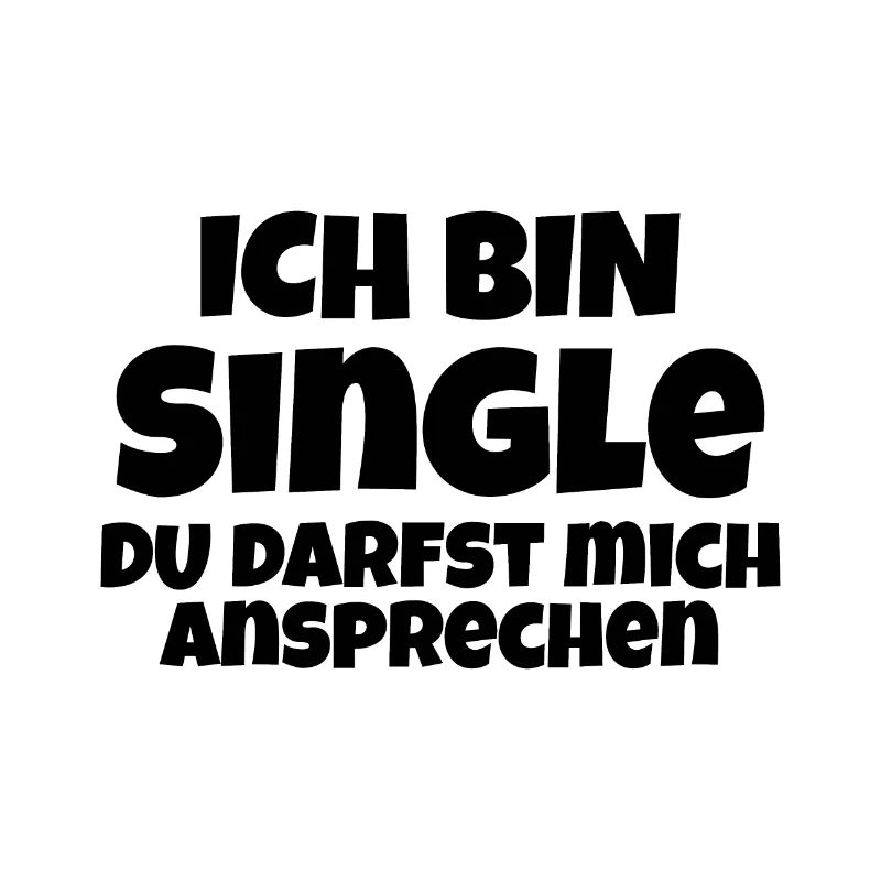 Ich bin Single Spruch lustig