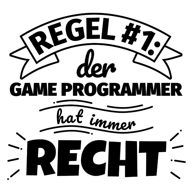 Game Programmer Geschenke – Hat immer Recht