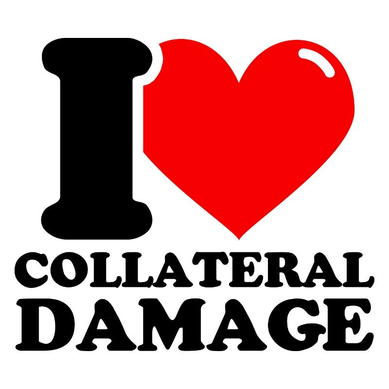 I love collateral damage