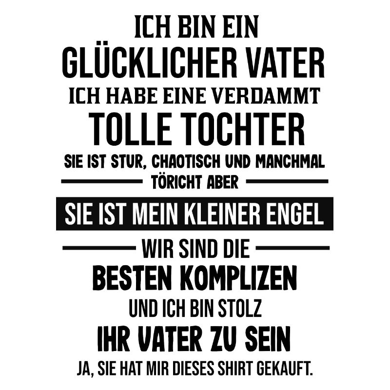Ich bin ein glücklicher Vater Spruch Geschenk