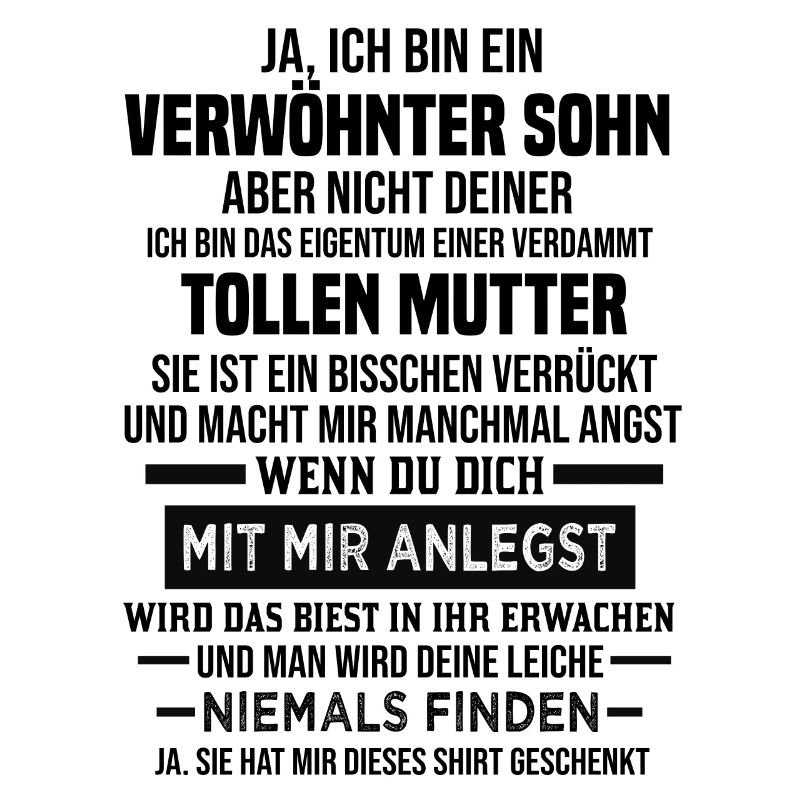 Mutter Sohn Geschenk Ich bin ein verwöhnter Sohn