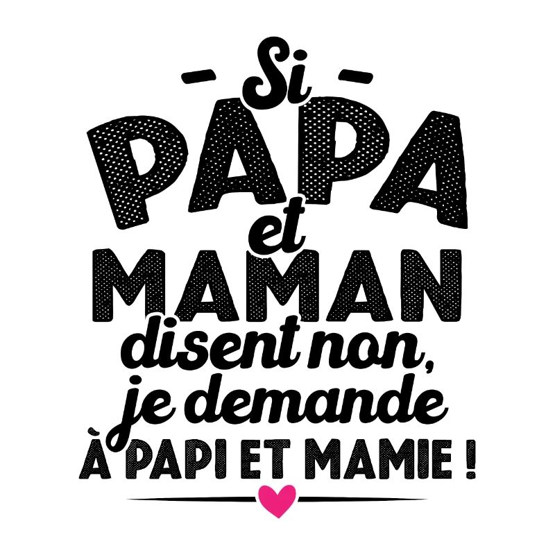 Si papa maman disent non je demande à papi mamie