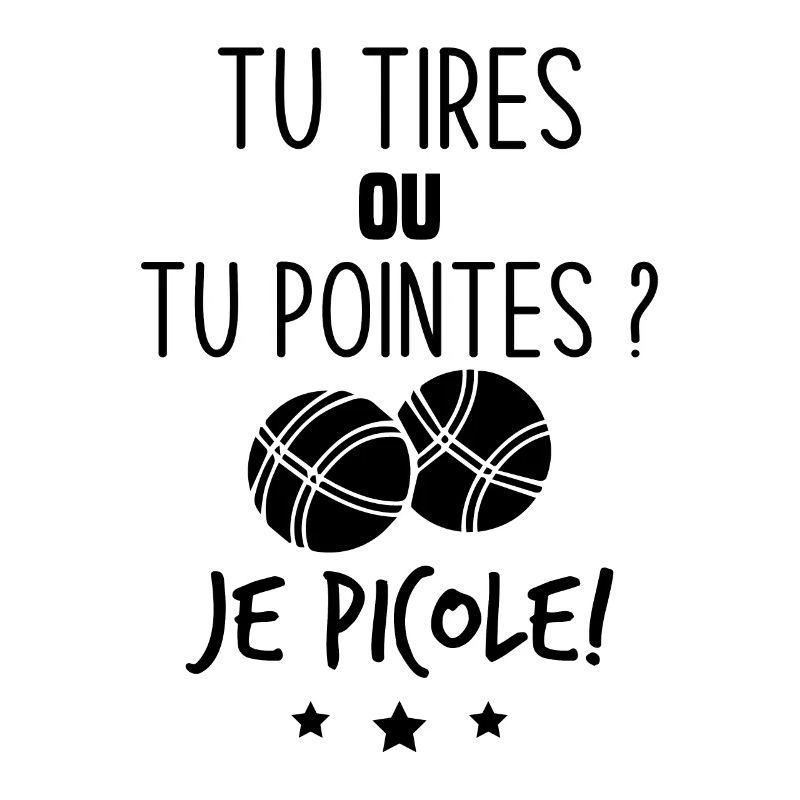 Tu tires ou tu pointes je picole