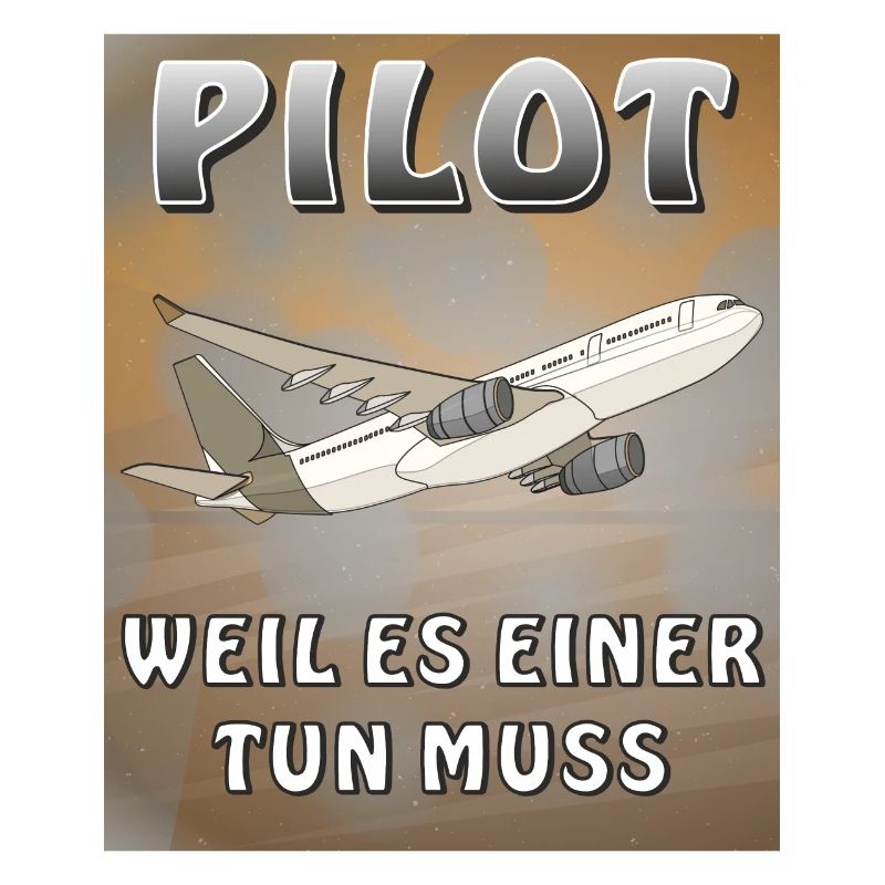 FLUGZEUG PILOT WEIL ES EINER TUN MUSS