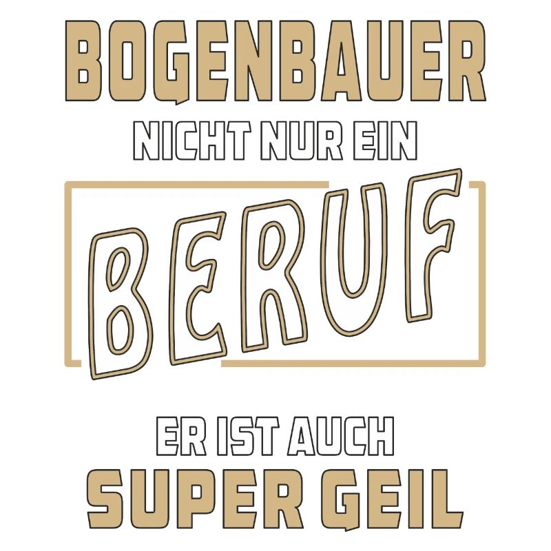 BOGENBAUER NICHT NUR EIN BERUF