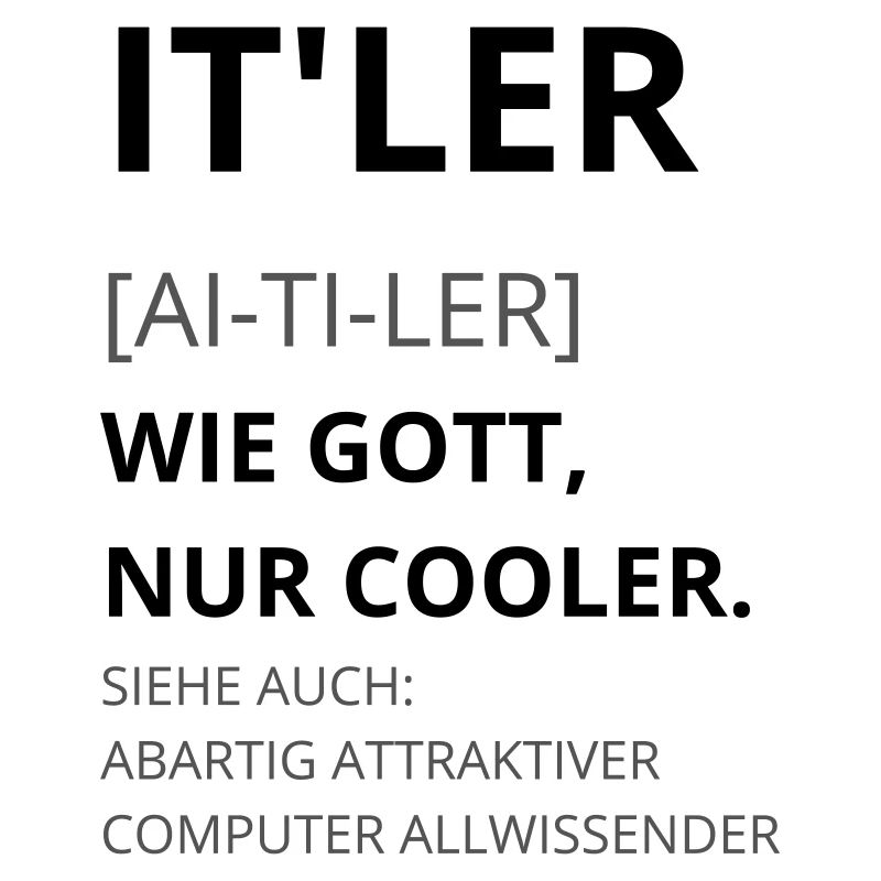 IT'ler (Informatiker) - Computer Gott (Nerd)