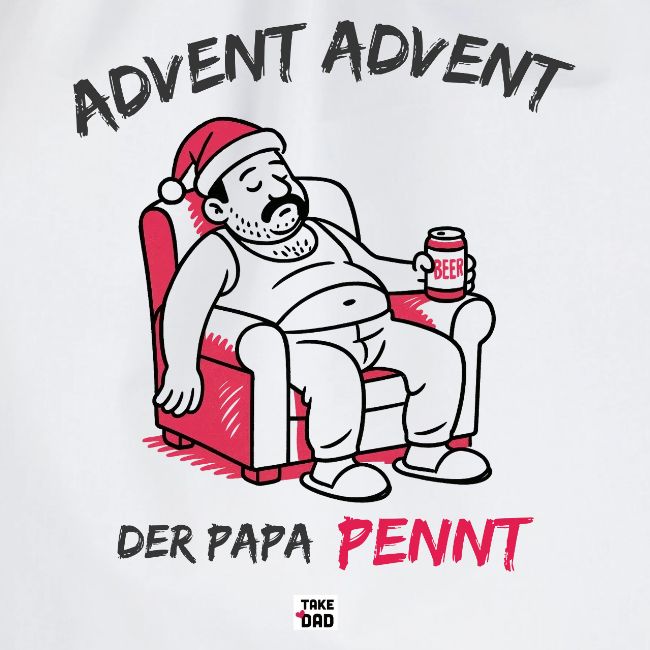 Advent Advent der Papa pennt