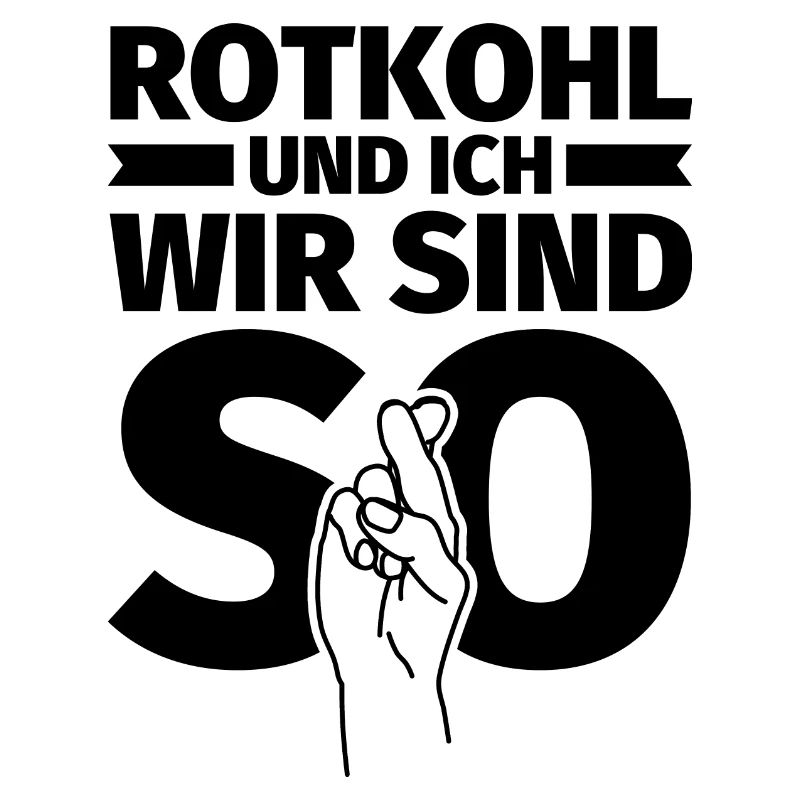 Rotkohl und ich wir sind so
