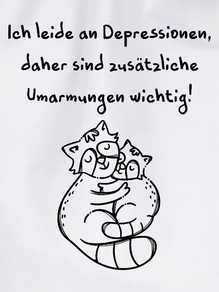Depressionen brauchen Umarmungen