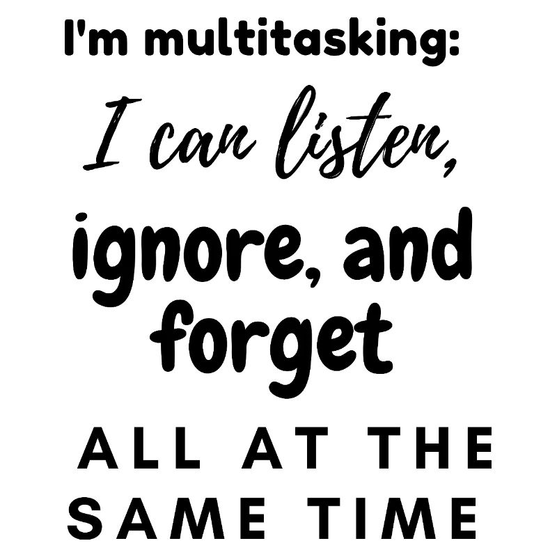 Funny Multitasking Quote Design – Humorous Art
