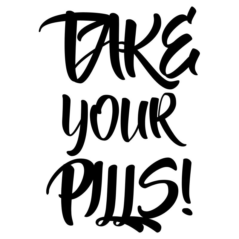 Take your pills