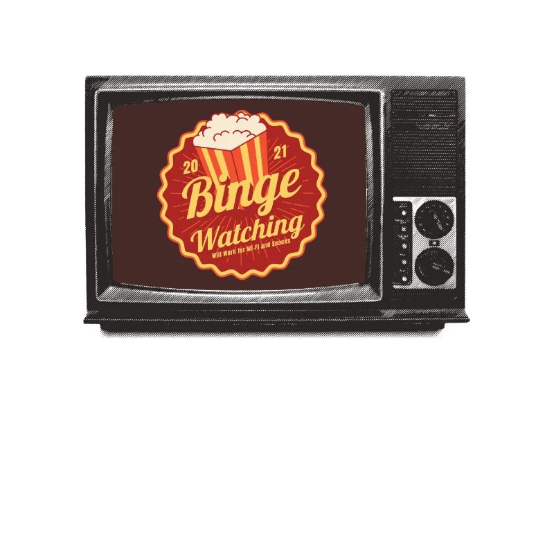 Binge-watching -- working for Wi-fi and snacks