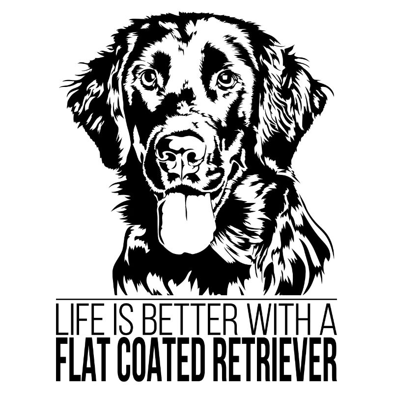 FLAT COATED RETRIEVER LIFE IS Better Chien Wilsigns