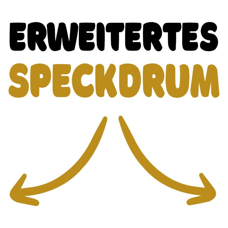 Lustiger Spruch: Erweitertes Speckdrum