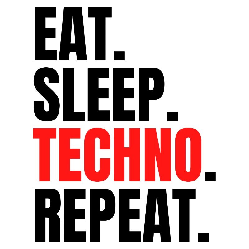 eat sleep techno repeat