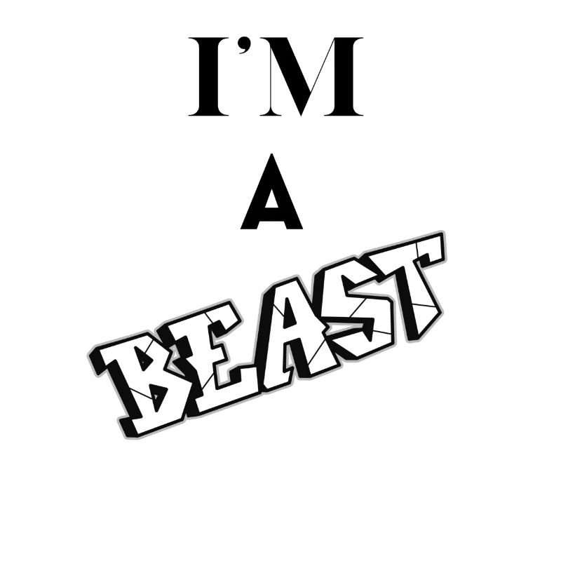 I'm A Beast