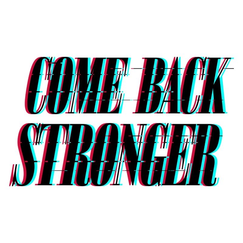 COME BACK STRONGER - COMEBACK RETURN MOTIVATION