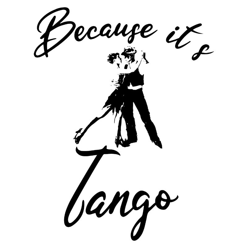 Because it's tango