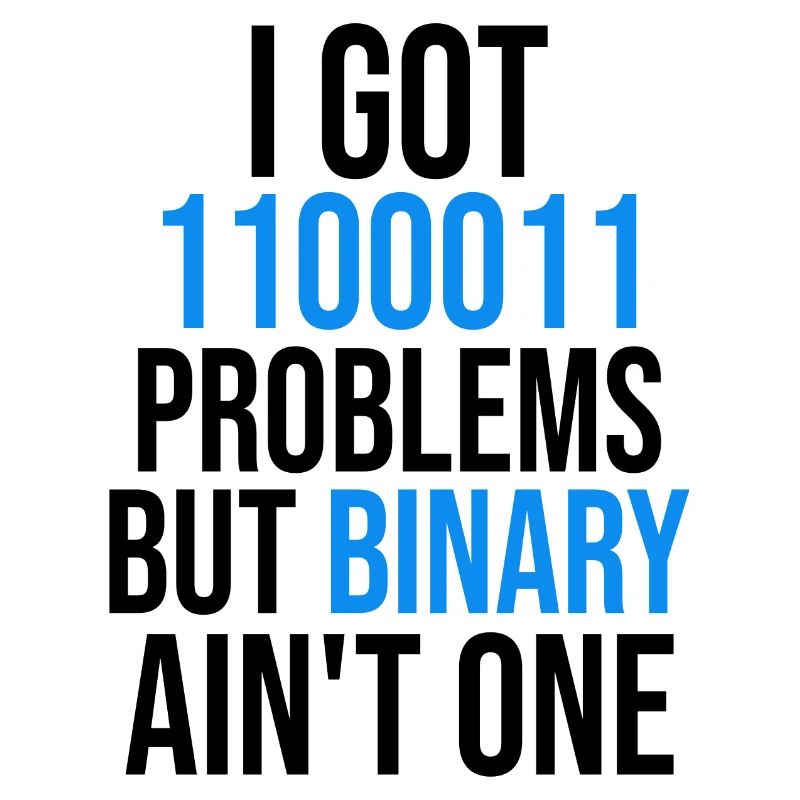I got 99 problems but binary ain't one