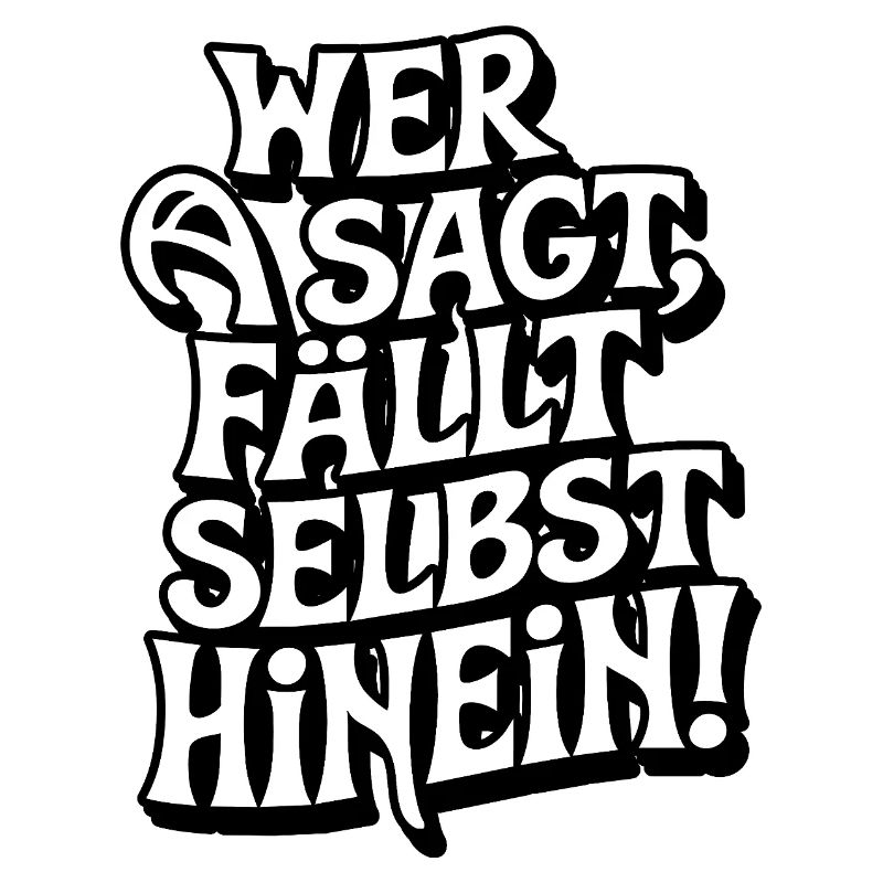 Wer A sagt ...