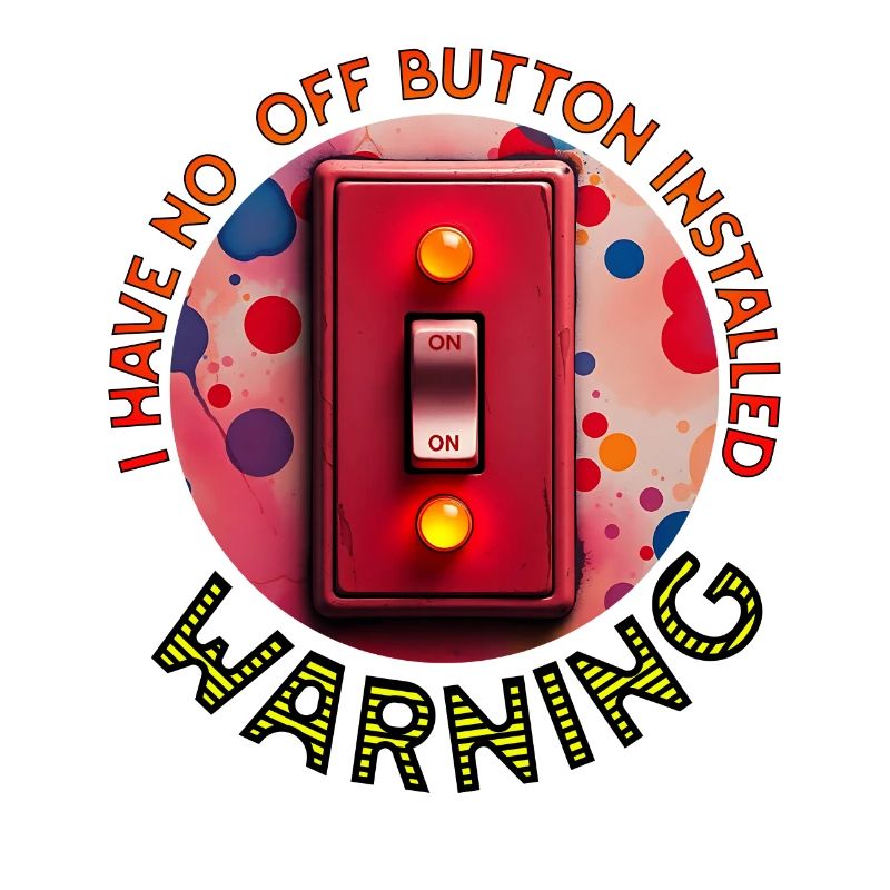 No Off Button Installed