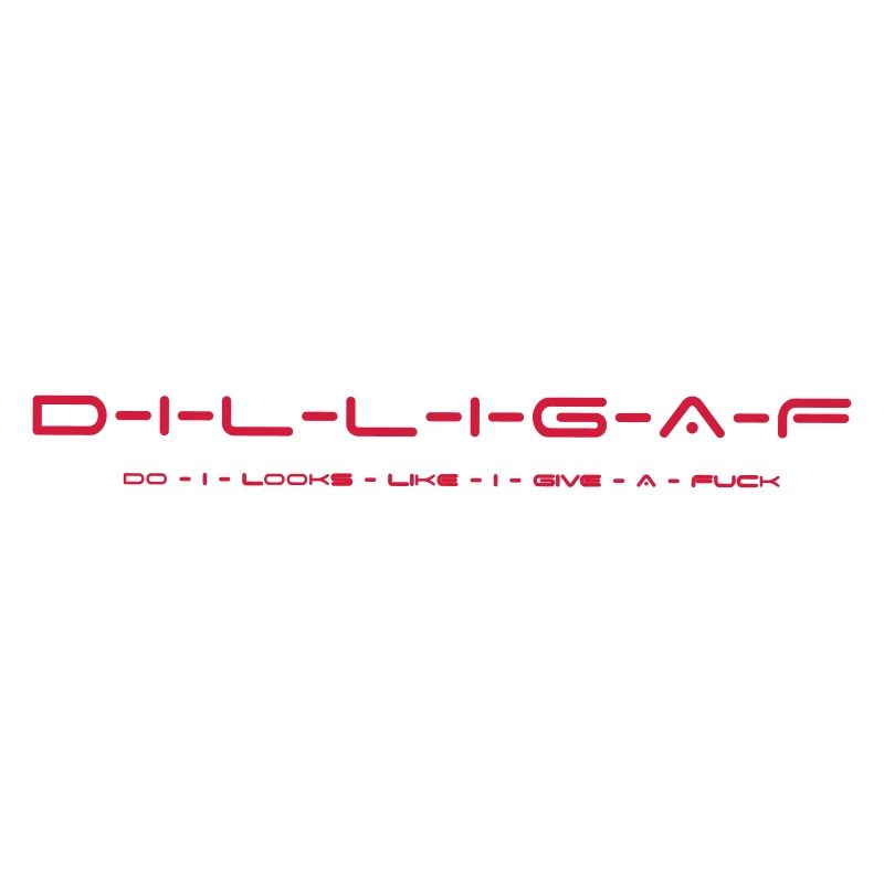 DILLIGAF