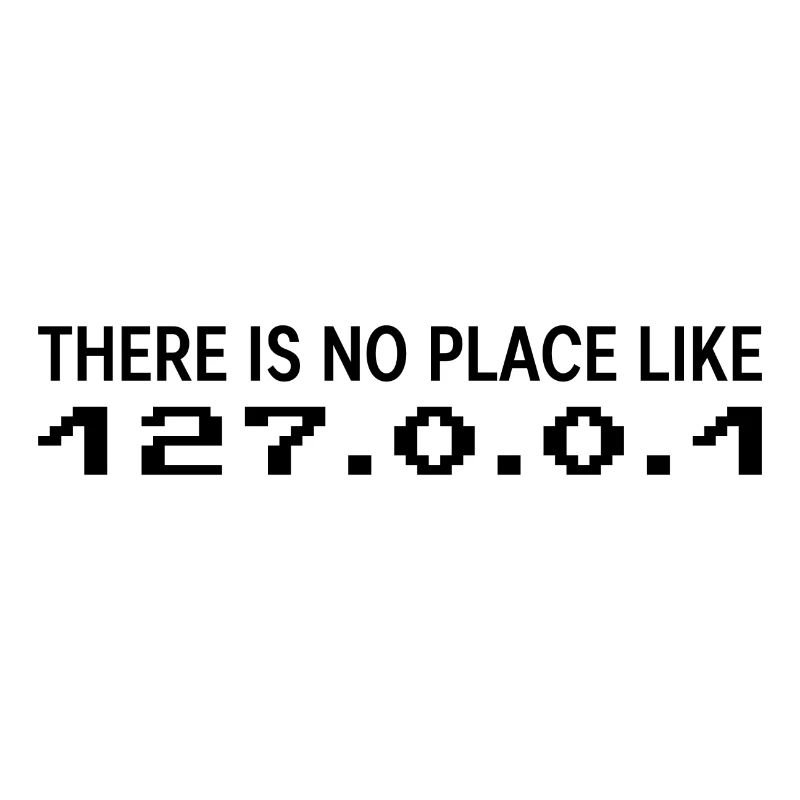 There is no Place like 127 0 0 1 Geschenk