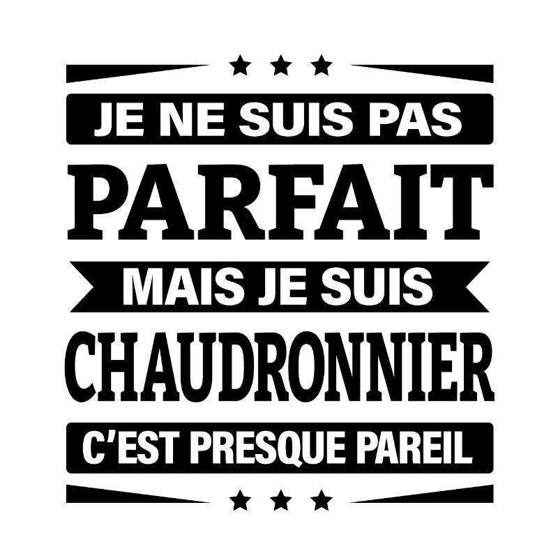 JE SUIS CHAUDRONNIER