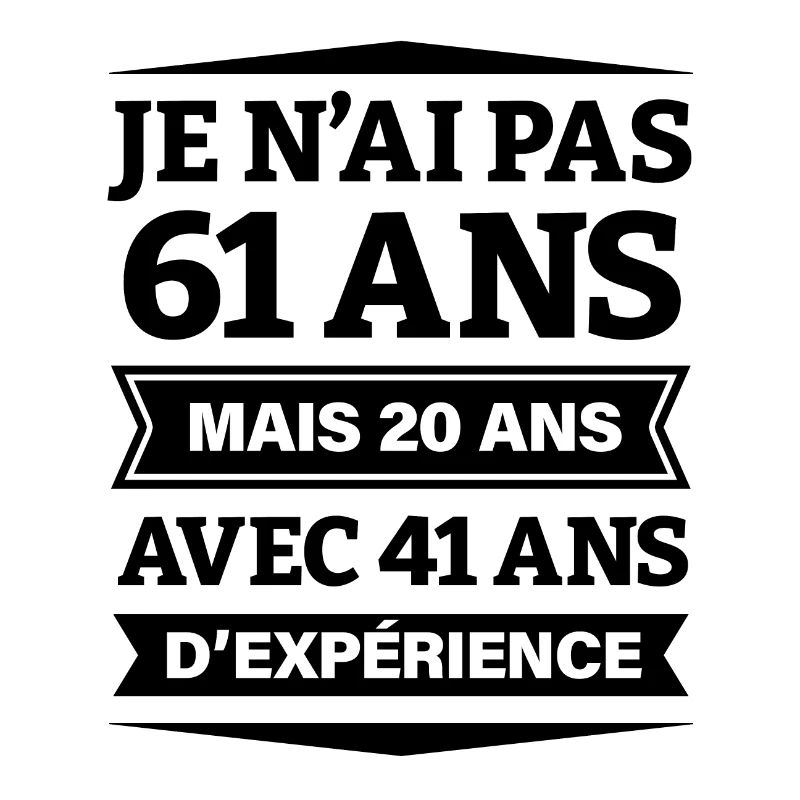 ANNIVERSAIRE 61 ANS AVEC 41 ANS D'EXPÉRIENCE
