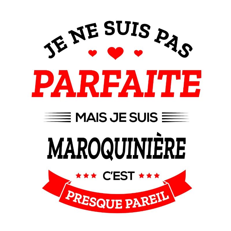 MAROQUINIÈRE PARFAITE
