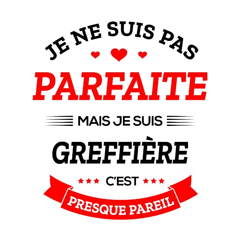 GREFFIÈRE PARFAITE