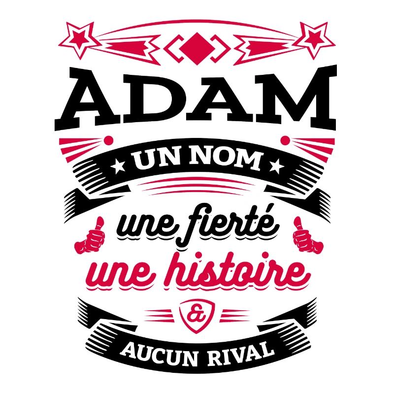 ADAM UN NOM UNE FIERTÉ AUCUN RIVAL