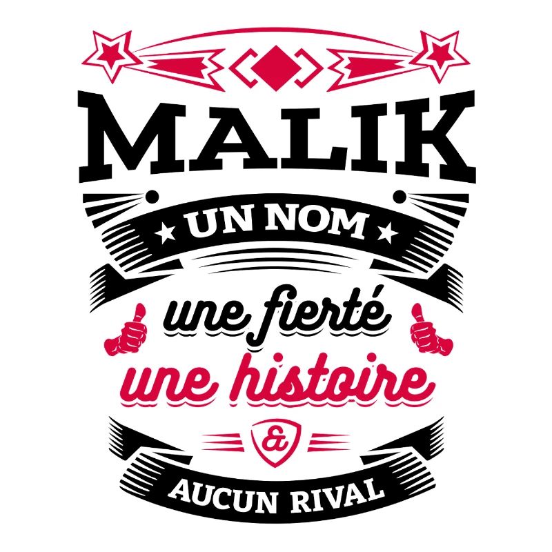MALIK UN NOM UNE FIERTÉ AUCUN RIVAL