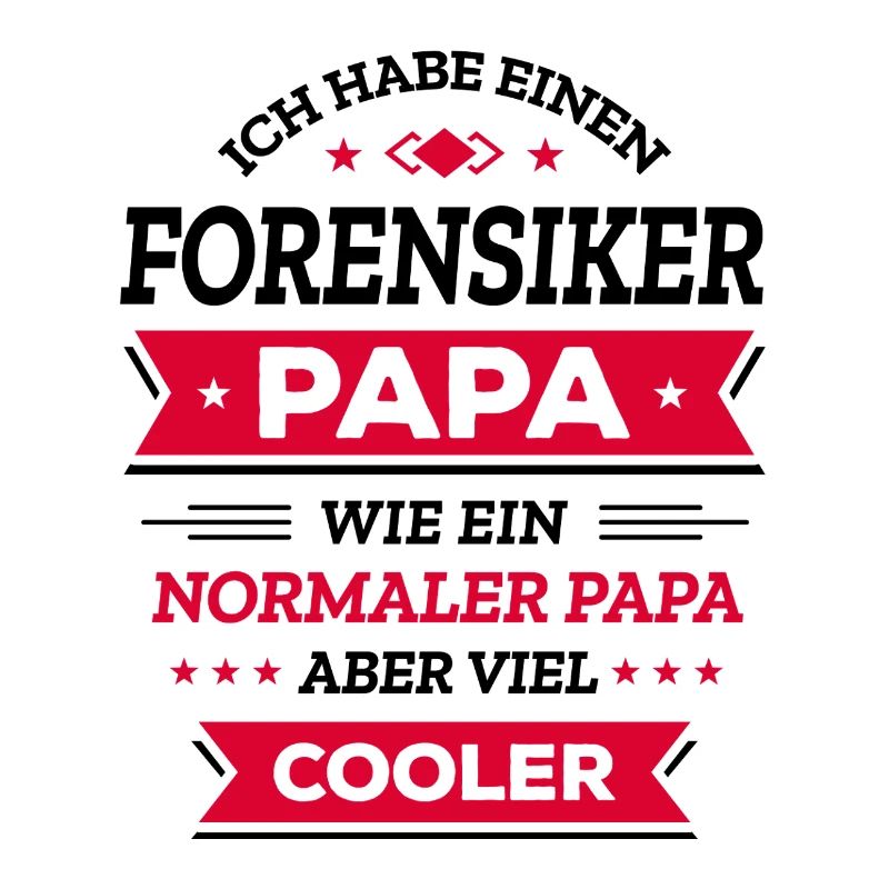 FORENSIKER PAPA - COOLER ALS NORMAL, VATERTAG